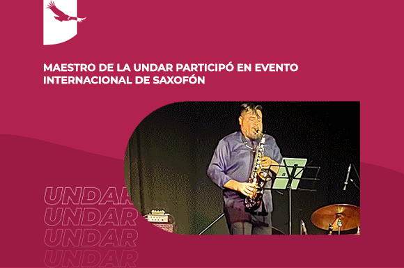 Banner de noticia: Maestro de la UNDAR participó en evento internacional de saxofón.