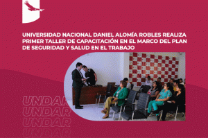 Banner de noticia: Universidad Nacional Daniel Alomía Robles realiza el Primer Taller de Capacitación en el marco del Plan de Seguridad y Salud en el Trabajo.