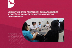 Banner de noticia: UNDAR y UNHEVAL fortalecen sus capacidades a través de pasantía de apoyo a Bienestar Universitario.